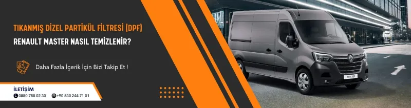 Tıkanmış Dizel Partikül Filtresi (DPF) Renault Master Nasıl Temizlenir?